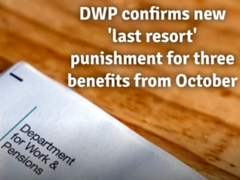 DWP confirms new 'last resort' punishment for three benefits from October 2026